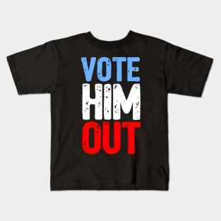 Vote Him Out Kids T-Shirt